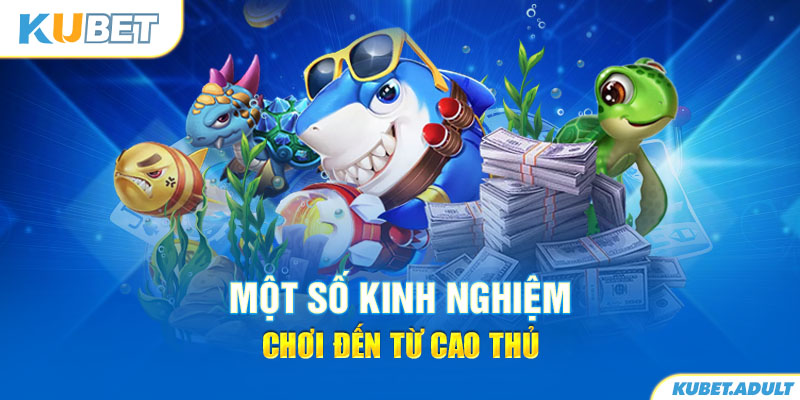 Một số kinh nghiệm chơi đến từ cao thủ