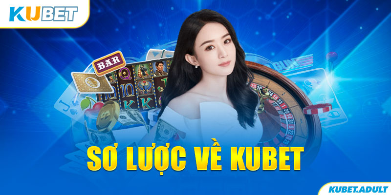 Sơ lược về kubet